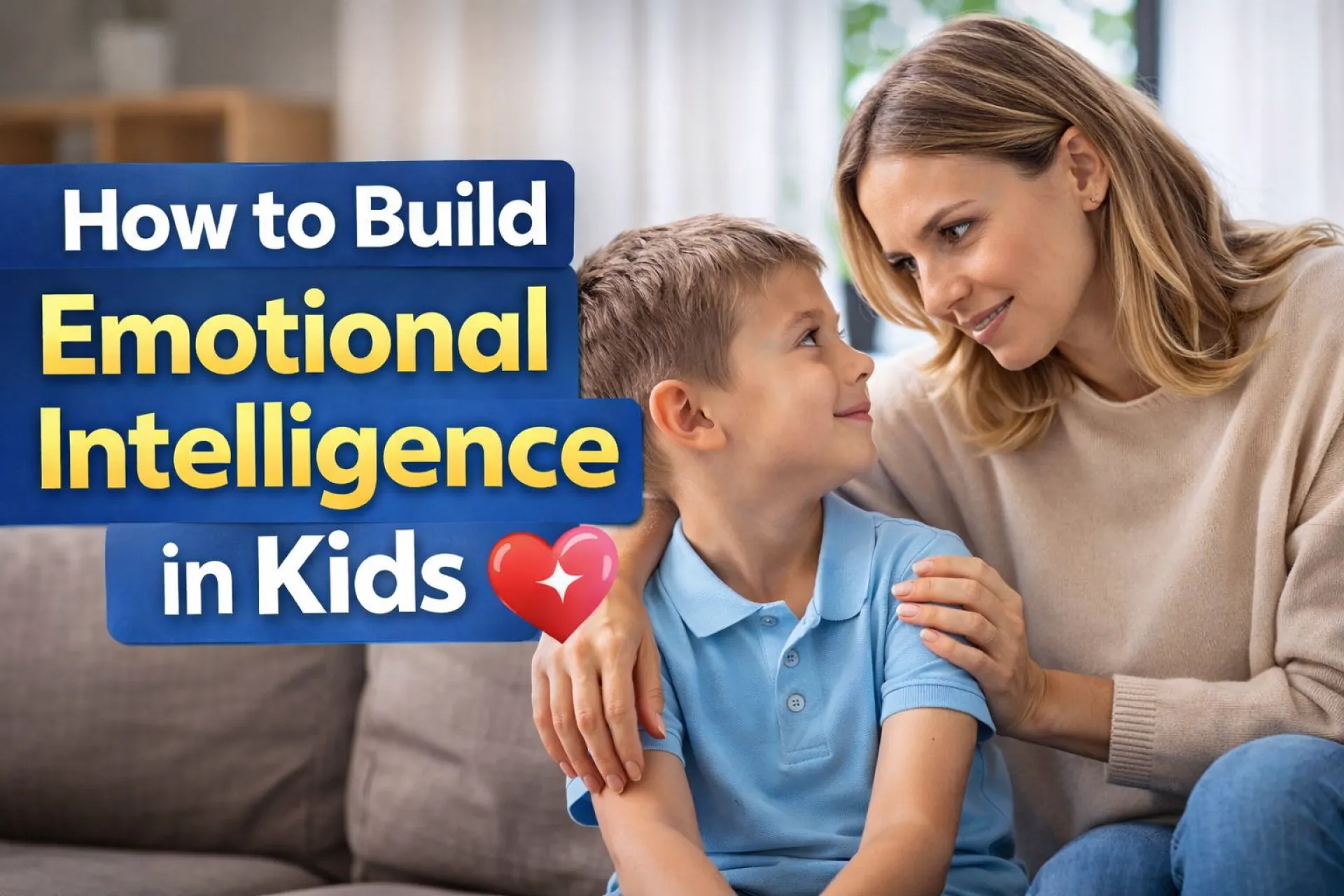 How to Build Emotional Intelligence in Kids